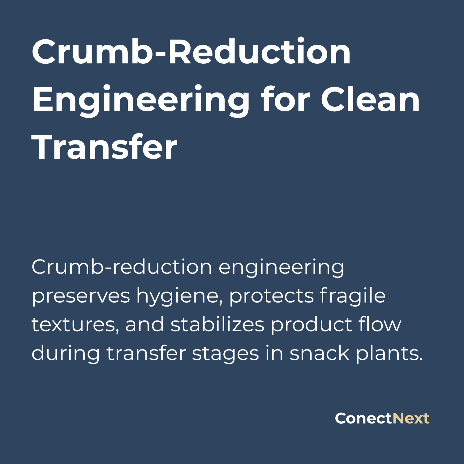 Crumb-Reduction Engineering for Clean Transfer | ConectNext
