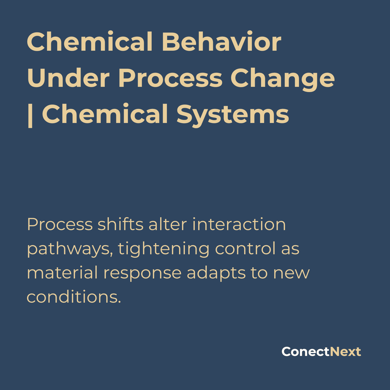 Chemical Behavior Under Process Change